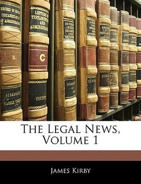 portada the legal news, volume 1 (in English)