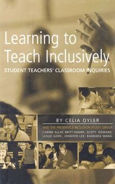 portada learning to teach inclusively: student teachers' classroom inquiries (en Inglés)