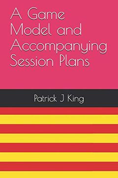 portada A Game Model and Accompanying Session Plans 