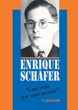 portada Enrique Schafer, una Vida por una Mision (Testimonios) (in Spanish)