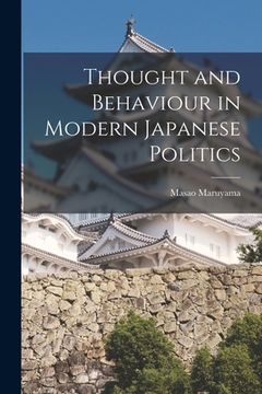 portada Thought and Behaviour in Modern Japanese Politics (en Inglés)