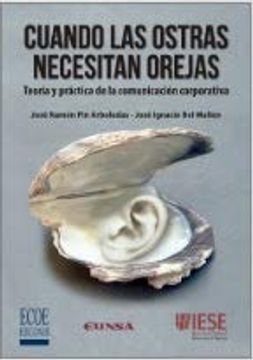portada Cuando las ostras necesitan orejas. Teoría y práctica de la comunicación corporativa (in Spanish)