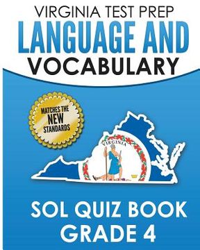 portada VIRGINIA TEST PREP Language & Vocabulary SOL Quiz Book Grade 4: Covers the Skills in the SOL Writing Standards (en Inglés)