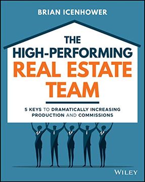 portada The High–Performing Real Estate Team: 5 Keys to Dramatically Increasing Production and Commissions (in English)