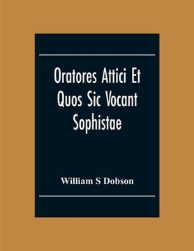 portada Oratores Attici Et Quos Sic Vocant Sophistae (in English)