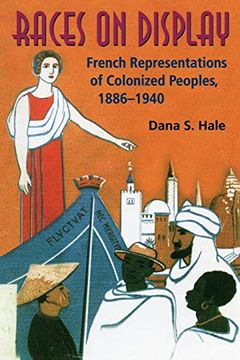 portada Races on Display: French Representations of Colonized Peoples, 1886-1940 (en Inglés)