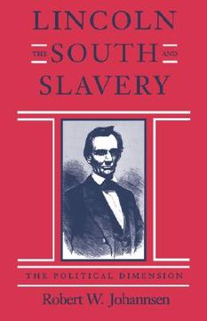 portada lincoln, the south, and slavery: the political dimension (en Inglés)