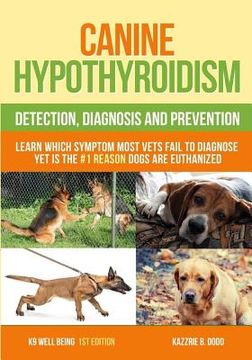 portada Canine Hypothyroidism: Detection, Diagnosis And Prevention (en Inglés)