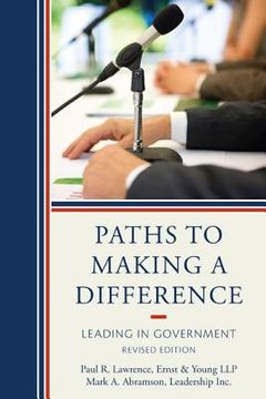 portada Paths to Making a Difference: Leading in Government (en Inglés)