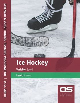 portada DS Performance - Strength & Conditioning Training Program for Ice Hockey, Speed, Amateur (in English)