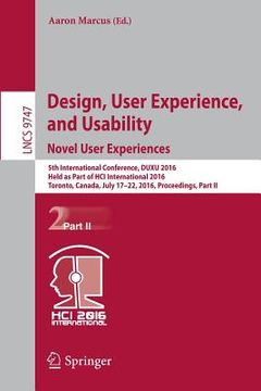 portada Design, User Experience, and Usability: Novel User Experiences: 5th International Conference, Duxu 2016, Held as Part of Hci International 2016, Toron (en Inglés)