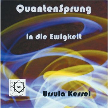 portada Quantensprung in die Ewigkeit: Perspektiven einer Verschränkung von Physik und Glauben (en Alemán)