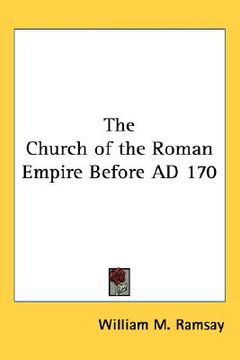 portada the church of the roman empire before ad 170 (en Inglés)