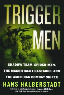 trigger men,shadow team, spiderman, the magnificent bastards, and the american combat sniper
