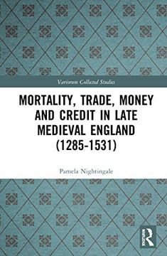 portada Mortality, Trade, Money and Credit in Late Medieval England (1285-1531) (Variorum Collected Studies)