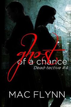 portada Ghost of A Chance (Dead-tective #4) (en Inglés)