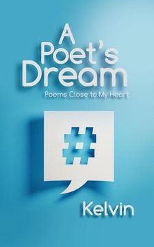 portada A Poet's Dream: Poems Close to My Heart