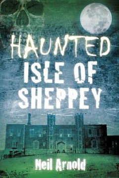 portada Haunted Isle of Sheppey (en Inglés)