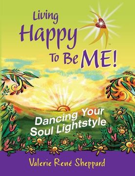 portada Living Happy to be Me! Dancing Your Soul Lightstyle (in English)