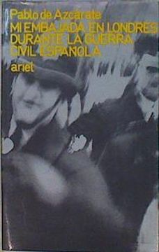 portada Memorias de la Guerra Civil mi Embajada en Londres Durante la Guerra Civil Española