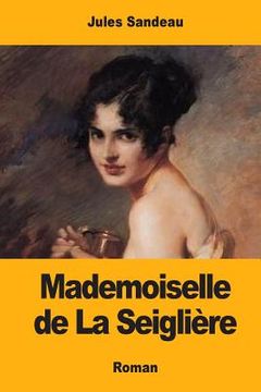 portada Mademoiselle de La Seiglière (in French)