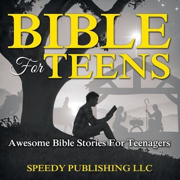 portada Bible for Teens: Awesome Bible Stories for Teenagers (in English)
