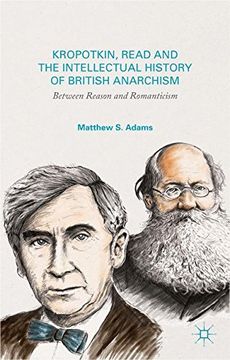 portada Kropotkin, Read, and the Intellectual History of British Anarchism