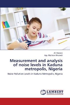 portada Measurement and Analysis of Noise Levels in Kaduna Metropolis, Nigeria