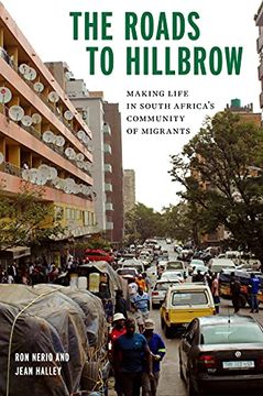 portada The Roads to Hillbrow: Making Life in South Africa'S Community of Migrants (Polis: Fordham Series in Urban Studies) 