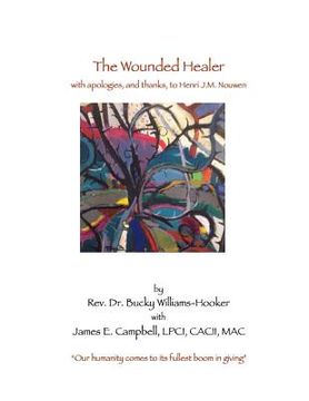 portada The Wounded Healer: with thanks, and apologies, to Henri J.M. Nouwen (en Inglés)