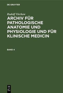 portada Rudolf Virchow: Archiv für Pathologische Anatomie und Physiologie und für Klinische Medicin. Band 4 (en Alemán)