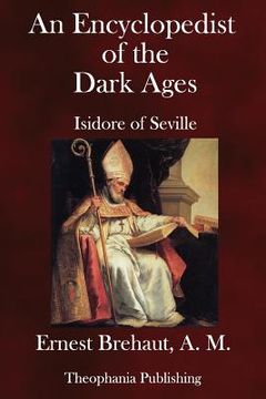 portada An Encyclopedist of the Dark Ages: Isidore of Seville (en Inglés)