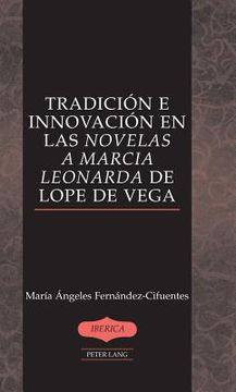 portada Tradición e innovación en las Novelas a Marcia Leonarda de Lope de Vega