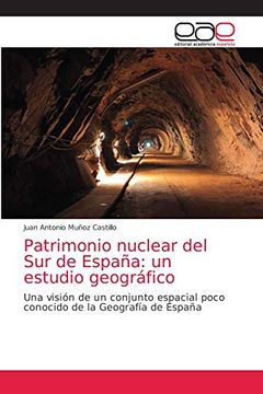 portada Patrimonio Nuclear del sur de España: Un Estudio Geográfico: Una Visión de un Conjunto Espacial Poco Conocido de la Geografía de España (in Spanish)