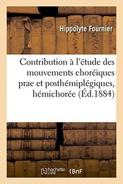 portada Contribution à l'étude des mouvements choréiques prae et posthémiplégiques, hémichorée (Sciences)