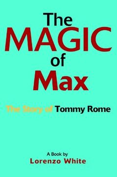 portada the magic of max: the story of tommy rome (en Inglés)