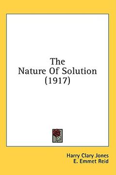 portada the nature of solution (1917) (en Inglés)