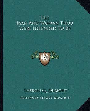 portada the man and woman thou were intended to be (en Inglés)
