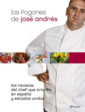 portada Los Fogones de José Andrés: Las Recetas del Chef que Triunfa en España y Estados Unidos