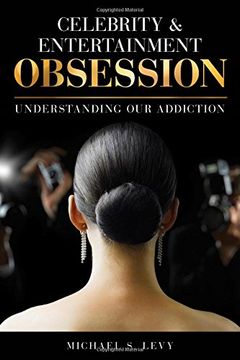 portada Celebrity and Entertainment Obsession: Understanding our Addiction (en Inglés)