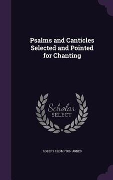 portada Psalms and Canticles Selected and Pointed for Chanting (en Inglés)