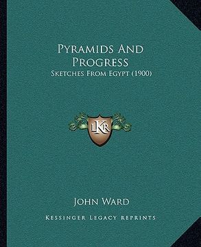 portada pyramids and progress: sketches from egypt (1900) (en Inglés)