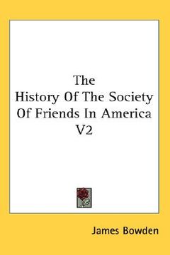 portada the history of the society of friends in america v2 (en Inglés)