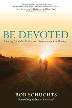 portada Be Devoted: Restoring Friendship, Passion, and Communion in Your Marriage 