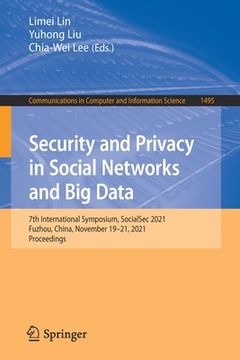 portada Security and Privacy in Social Networks and Big Data: 7th International Symposium, Socialsec 2021, Fuzhou, China, November 19-21, 2021, Proceedings (en Inglés)