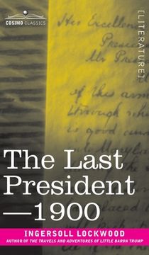 portada The Last President or 1900 (en Inglés)