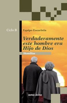portada Verdaderamente este hombre era hijo de Dios: Homilías Ciclo B (Acción pastoral) (in Spanish)