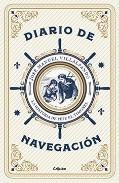 portada Diario de Navegación: La Historia de Pepe el Timonel (in Spanish)