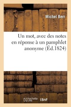 portada Un mot, avec des notes en réponse à un pamphlet anonyme (in French)