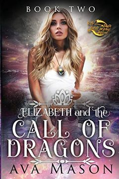 portada Elizabeth and the Call of Dragons: A Reverse Harem Paranormal Romance (rh Fated Alpha) (Volume 2) 